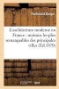 L'Architecture Moderne En France - Maisons Les Plus Remarquables Des Principales Villes (French, Paperback) - Ferdinand Barqui Photo