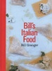 Bill's Italian Food (Hardcover) - Bill Granger Photo