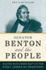 Senator Benton and the People - Master Race Democracy on the Early American Frontiers (Paperback) - Ken S Mueller Photo