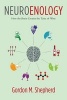 Neuroenology - How the Brain Creates the Taste of Wine (Hardcover) - Gordon M Shepherd Photo