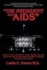 "The President Has AIDS" - Enemy Plot, Accident, Drug Abuse, or Sex: How Did the Commander-In-Chief Acquire This HIV Infection? (Paperback) - Leslie C Norins M D Photo