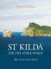 St Kilda and the Wider World - Tales of an Iconic Island (Paperback) - Andrew Fleming Photo