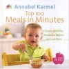 Top 100 Meals in Minutes - All New Quick and Easy Meals for Babies and Toddlers (Hardcover) - Annabel Karmel Photo