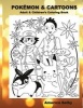 Pokemon & Cartoons (Adult & Children's Coloring Book) - Adult & Children's Coloring Book (Paperback) - America Selby Photo