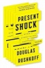 Present Shock - When Everything Happens Now (Paperback) - Douglas Rushkoff Photo