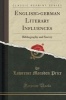 English>german Literary Influences - Bibliography and Survey (Classic Reprint) (Paperback) - Lawrence Marsden Price Photo