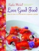 Love Good Food (Hardcover) - Sophie Michell Photo