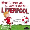 When I Grow Up, I'm Going to Play for Liverpool (Hardcover) -  Photo