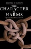 The Character of Harms - Operational Challenges in Control (Hardcover) - Malcolm K Sparrow Photo