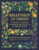 Rhapsody in Green - A Novelist, an Obsession, a Laughably Small Excuse for a Vegetable Garden (Hardcover) - Charlotte Mendelson Photo