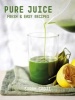 Pure Juice - Fresh & Easy Recipes (Paperback) - Sarah Cadji Photo