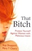 That Bitch - Protect Yourself Against Women with Malicious Intent (Paperback) - Roy Sheppard Photo