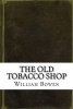 The Old Tobacco Shop (Paperback) - William Bowen Photo