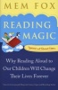 Reading Magic - Why Reading Aloud to Our Children Will Change Their Lives Forever (Paperback, Updated, Revise) - Mem Fox Photo