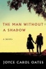 The Man Without a Shadow (Paperback) - Joyce Carol Oates Photo