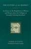 The Future of the Market - On the Regulation of Money and Nature After the Collapse of Real Socialism (Paperback) - Elmar Altvater Photo