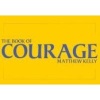 The Book of Courage (Hardcover) - Matthew F Kelly Photo