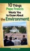 10 Things Pope Francis Wants You to Know about the Environment (Paperback) - Michael Wright Photo