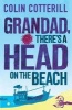 Grandad, There's a Head on the Beach - A Jimm Juree Novel (Paperback) - Colin Cotterill Photo