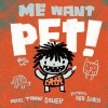 Me Want Pet! (Hardcover) - Tammi Sauer Photo