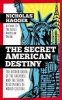 The Secret American Destiny - The Hidden Order of the Universe and the Seven Disciplines of World Culture (Paperback) - Nicholas Hagger Photo