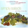 Simply Salads - More Than 100 Creative Recipes You Can Make in Minutes from Prepackaged Greens and a Few Easy-To-Find Ingredients (Hardcover) - Jennifer Chandler Photo