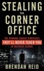 Stealing the Corner Office - The Winning CAreer Strategies They'll Never Teach You in Business School (Paperback) - Brendan Reid Photo