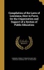 Compilation of the Laws of , Now in Force, for the Organization and Support of a System of Public Education (Hardcover) - Louisiana Photo