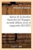 Apercu de La Situation Financiere de L'Espagne. Seconde Edition, Revue Et Augmentee (French, Paperback) - De Laborde a Photo
