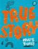 True Story - What's Yours? (Paperback) - Pete Brown Photo