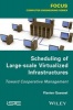 Scheduling of Large-Scale Virtualized Infrastructures - Toward Cooperative Management (Hardcover) - Flavien Quesnel Photo