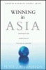 Winning in Asia - Strategies for Competing in the New Millennium (Hardcover, New) - Peter Williamson Photo