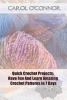 Quick Crochet Projects - Have Fun and Learn Amazing Crochet Patterns in 7 Days: (Crochet Patterns for Beginners, Crochet for the Home, Crochet in One Day) (Paperback) - Carol OConnor Photo