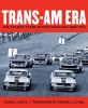 The Trans-Am Era - The Golden Years in Photographs - 1966-1972 (Hardcover) - Daniel Lipetz Photo