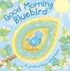 Good Morning Bluebird Peekaboo Board Book (Board book) -  Photo