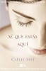 Se Que Estas Aqui (English, Spanish, Hardcover) - Clelie Avit Photo