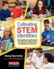 Cultivating Stem Identities - Strengthening Student and Teacher Mindsets in Math and Science (Paperback) - Wendy Ward Hoffer Photo