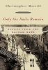 Only the Nails Remain - Scenes from the Balkan Wars (Hardcover) - Christopher Merrill Photo