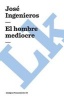 El Hombre Mediocre (Spanish, Paperback) - Jose Ingenieros Photo