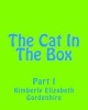 The Cat in the Box I (Paperback) - Kimberly Elizabeth Gardenhire Photo