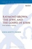 Raymond Brown, 'the Jews,' and the Gospel of John - From Apologia to Apology (Paperback) - Sonya Shetty Cronin Photo