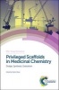 Privileged Scaffolds in Medicinal Chemistry - Design, Synthesis, Evaluation (Hardcover) - Stefan Braese Photo