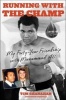 Running with the Champ - My Forty-Year Friendship with Muhammad Ali (Hardcover) - Tim Shanahan Photo