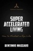 Super Accelerated Living - How to Manifest an Epic Life (Paperback) - Bentinho Massaro Photo