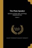 The Plain Speaker - Opinions on Books, Men, and Things. Edited by His Son; Volume 1 (Paperback) - William 1778 1830 Hazlitt Photo