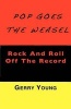 Pop Goes the Weasel - Rock and Roll Off the Record (Paperback) - Gerry Young Photo