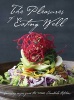 The Pleasures of Eating Well - Nourishing Favourites from the Como Shambhala Kitchen (Hardcover) - Christina Ong Photo