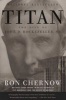 Titan - The Life of John D. Rockefeller, Sr. (Paperback, 2nd) - Ron Chernow Photo