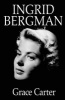 Ingrid Bergman (Paperback) - Grace Carter Photo