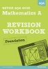 REVISE AQA: GCSE Mathematics A Revision Workbook Foundation (Paperback) - Greg Byrd Photo